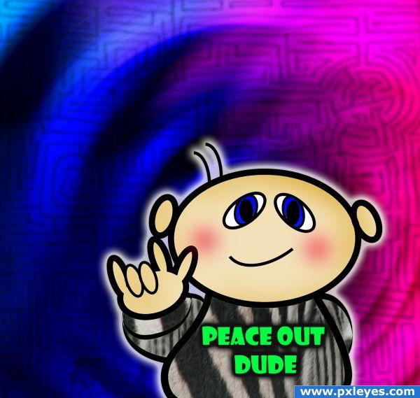 Peace Out Dude
